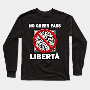 La Libertà Non è Un Pass No Green Pass Libera Scelta Protest Long Sleeve T-Shirt